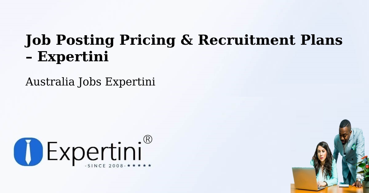 Job Posting Pricing & Recruitment Plans – Rutherford - Rutherford, Australia Jobs Expertini